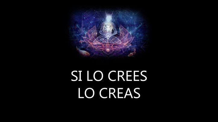 Si lo crees lo creas